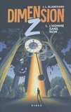 J.L. Blanchard - Dimension Z Tome 1 : L'homme sans nom.