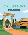 Evelyne Ferron et Jordanne Maynard - Civilisations  : Civilisations - Histoires de constructions  et monuments incroyables.