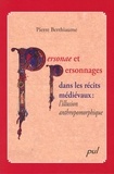 Pierre Berthiaume - Personae et personnages dans les récits médiévaux - l’illusion anthropomorphique.
