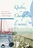 Michel De Waele et Martin Pâquet - Québec, Champlain, le monde.