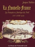 Jacques Mathieu - La Nouvelle-France - Les français en Amérique du Nord au XVIe-XVIIIe siècle.