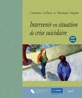 Christian Lafleur et Monique Séguin - Intervenir en situation de crise suicidaire - L'entrevue clinique.