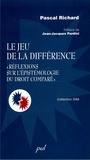 Pascal Richard - Le jeu de la différence - "Réflexions sur l'épistémologie du droit comparé".