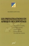 Hachimi Sanni Yaya - Les privatisations en Afrique occidentale - Entre mythes et réalités, promesses et périls : l'administration publique africaine à la croisée des chemins.