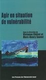 Vivianne Châtel et Marc-Henry Soulet - Agir en situation de vulnérabilité sociale.