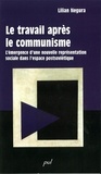 Lilian Negura - Le travail après le communisme - L'émergence d'une nouvelle représentation sociale dans l'espace postsoviétique.