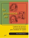 Rosa Maria Fitz Camacho - Se pronuncia asi. Nivel 2 - Cuaderno de ejercicios de correccion fonética para estudiantes de espanol.