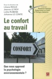 Liliane Rioux et Jeanne Le Roy - Le confort au travail - Que nous apprend la psychologie environnementale ?.