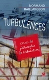 Normand Baillargeon - Turbulences : essais de philosophie de l'education.