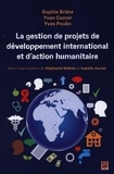 Yves Poulin et Sophie Brière - La gestion de projets de développement international et d'action humanitaire.