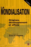 James Thwaites - La mondialisation - Origines, développement et effets.