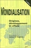 James D. Thwaites - La mondialisation : Origines, développement et effets.