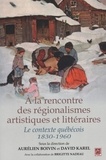 Aurélien Boivin - A la rencontre des regionalismes artistiques et litteraires.
