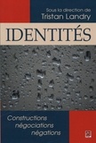 Tristan Landry - Identités - Constructions, négociations, négations.