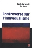 Jan Spurk et Danilo Martucelli - Controverses sur l'individualisme.