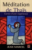 Jean Marcel - Méditation de Thaïs - Carnet d'une pratique.