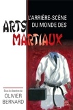Olivier Bernard - L'arrière-scène du monde des arts martiaux.