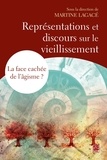 Martine Lagacé - Représentations et discours sur le vieillissement - La face cachée de l'âgisme?.