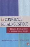 Maria-Antonietta Pinto et Sonia El Euch - La conscience métalinguistique - Théorie, développement et instruments de mesure.