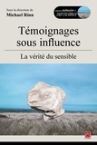 Michael Rinn - Temoignage sous influence. la verite du sensible.