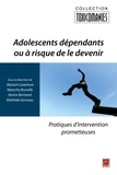 Myriam Laventure et Natacha Brunelle - Adolescents dépendants ou à risque de le devenir : Pratiques d'intervention prometteuses.
