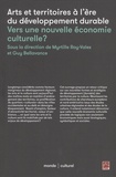 Myrtille Roy-Valex et Guy Bellavance - Arts et territoires à l'ère du développement durable - Vers une nouvelle économie culturelle ?.