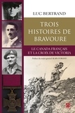 Luc Bertrand - Trois histoires de bravoure - Le Canada français.