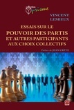 Raymond Lemieux - Essais sur le pouvoir des partis et autres participants aux choix collectifs.