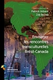 Patrick Imbert - Envisager les rencontres transculturelles, Brésil/Canada.