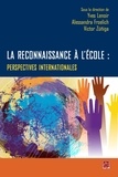 Yves Lenoir et Alessandra Froelich - La reconnaissance à l'école : Perspectives internationales.