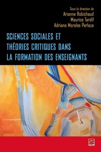 Arianne Robichaud et Maurice Tardif - Sciences sociales et théories critiques dans la formation des enseignants.
