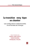 Marie-José Fortin et Yann Fournis - La transition énergétique en chantier.