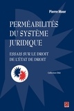 Pierre Moor - Perméabilités du système juridique - Essais sur le droit de l'Etat de droit.