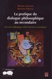 Mathieu Gagnon et Sébastien Yergeau - La pratique du dialogue philosophique au secondaire : vers une dialogique entre théories et pratiques.