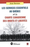 Jean Bernier - Les services essentiels au Québec et la charte canadienne.
