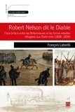 Francois Labonte - Robert Nelson dit le Diable : Face-à-face entre les Britanniques et les forces rebelles réfugiées....