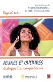 Sylvie Octobre et Christine Dallaire - Jeunes et cultures : dialogue franco-québécois.