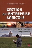 Raymond Levallois - Gestion de l'entreprise agricole : De la théorie à la pratique 2e édition.