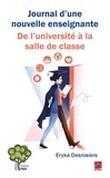 Eryka Desrosiers - Journal d'une nouvelle enseignante : De l'université à la salle de classe.