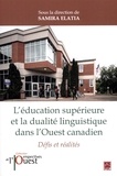 Samira Elatia - L'éducation supérieure et la dualité linguistique dans l'Ouest canadien - Défis et réalités.
