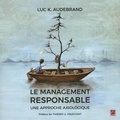 Luc K. Audebrand - Le management responsable : Une approche axiologique.