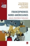 Yves Frenette - Francophonies nord-américaines : langues, frontières et idéologies..