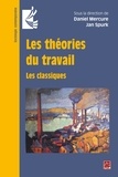Daniel Mercure - Les théories du travail. Les classiques.