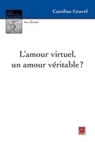 Caroline Gravel - L’amour virtuel, un amour véritable ?.