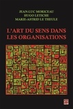 Jean-Luc Moriceau - L’art du sens dans les organisations.