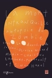 Simon Harel - La mort intranquille. Autopsie du zombie.