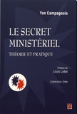 Yan Campagnolo - Le secret ministériel - Théorie et pratique.
