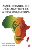 Jérôme St-Amand - Amélioration de l’éducation en Afrique subsaharienne. Mieux répondre aux besoins des acteurs locaux. Perspectives multidisciplinaires.