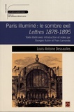 Louis-Antoine Dessaulles - Paris illuminé : le sombre exil - Lettres, 1878-1895.