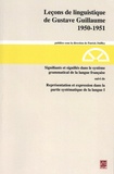 Gustave Guillaume - Signifiants et signifiés dans le système grammatical de la langue française suivi de Représentation et expression dans la partie systématique de la langue I (1950-1951).